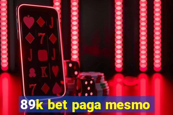 89k bet paga mesmo